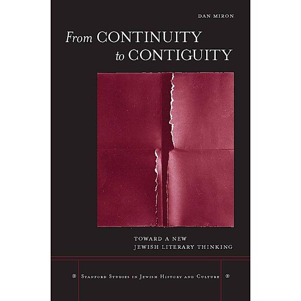 From Continuity to Contiguity / Stanford Studies in Jewish History and Culture, Dan Miron