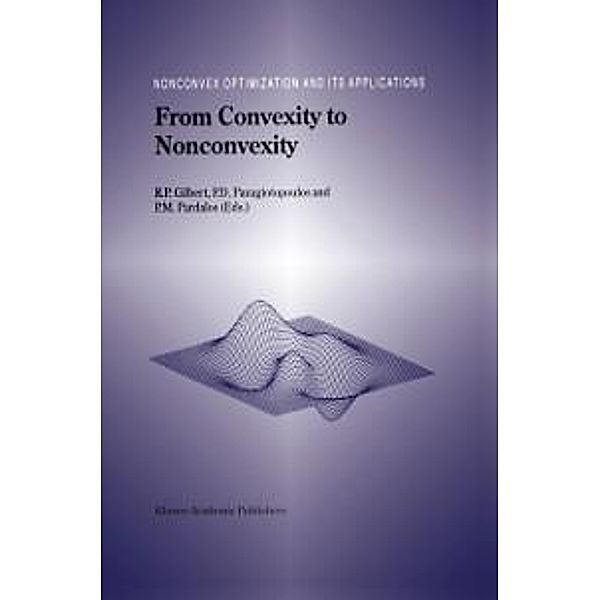 From Convexity to Nonconvexity / Nonconvex Optimization and Its Applications Bd.55