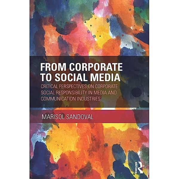 From Corporate to Social Media / Routledge Advances in Sociology, Marisol Sandoval