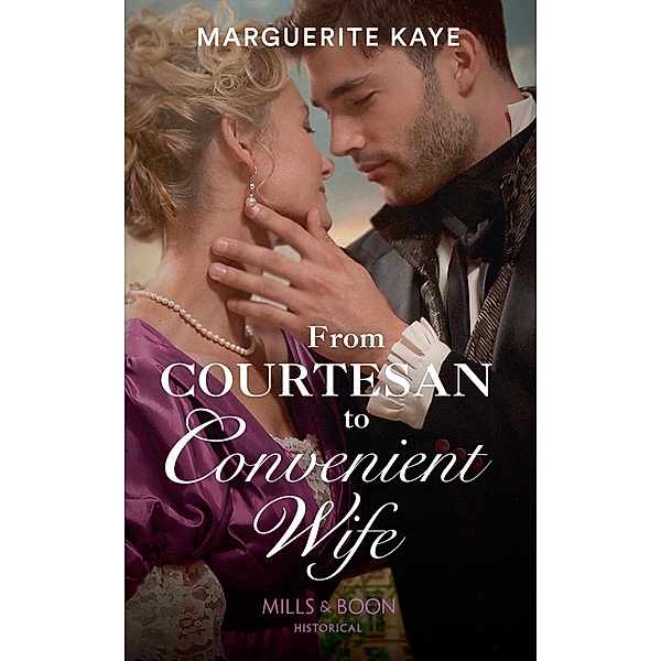 From Courtesan To Convenient Wife / Matches Made in Scandal Bd.2, Marguerite Kaye