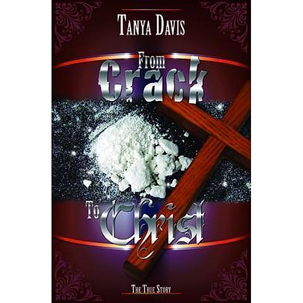 From Crack to Christ, Tanya Dais