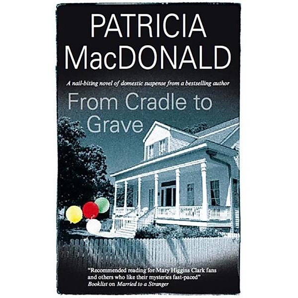 From Cradle to Grave / Severn House Publishers, Patricia Macdonald