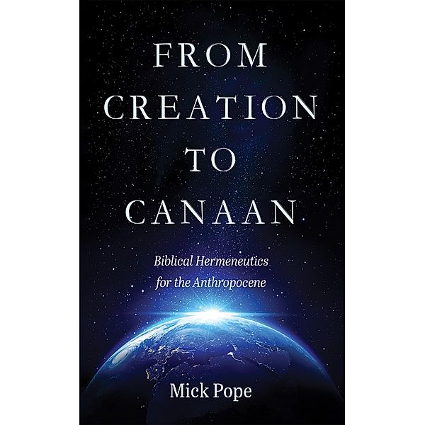 From Creation to Canaan, Mick Pope