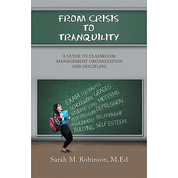 From   Crisis  To  Tranquility, Sarah M. Robinson M. Ed