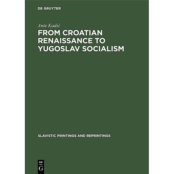From Croatian renaissance to Yugoslav socialism, Ante Kadic