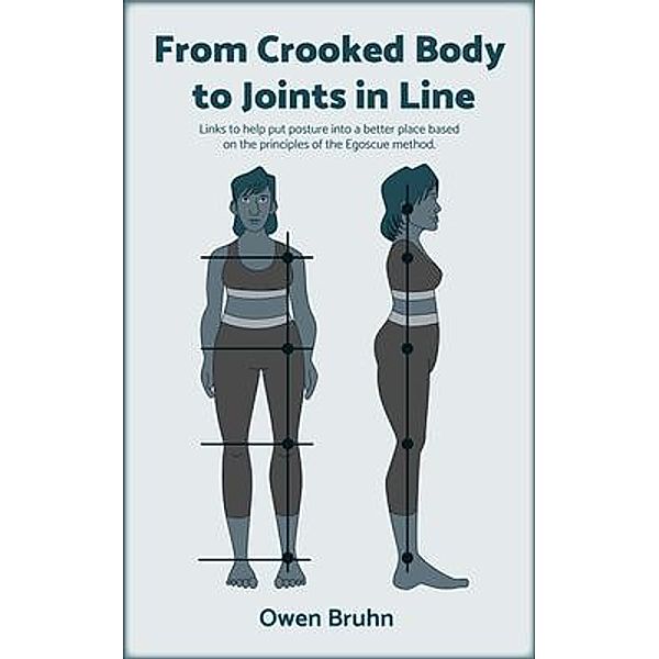 From Crooked Body to Joints in Line / owen bruhn, Owen Bruhn