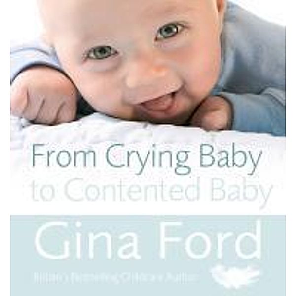 From Crying Baby to Contented Baby, Gina Ford