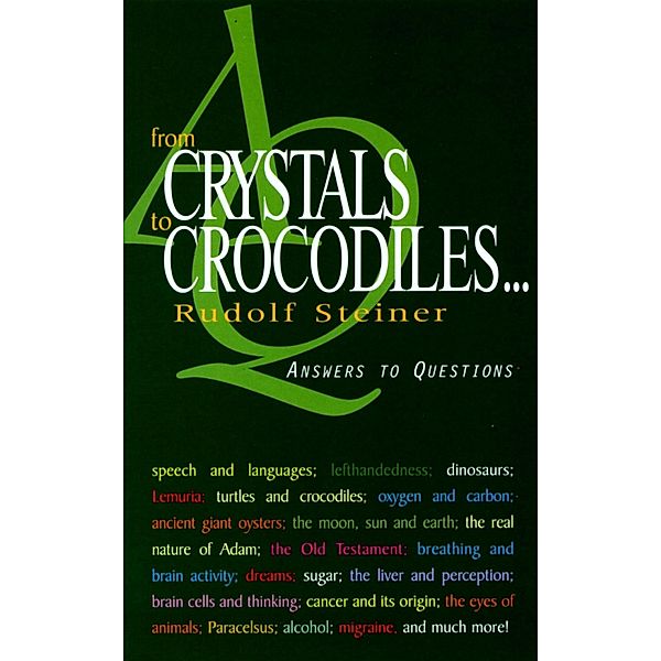From Crystals to Crocodiles, Rudolf Steiner