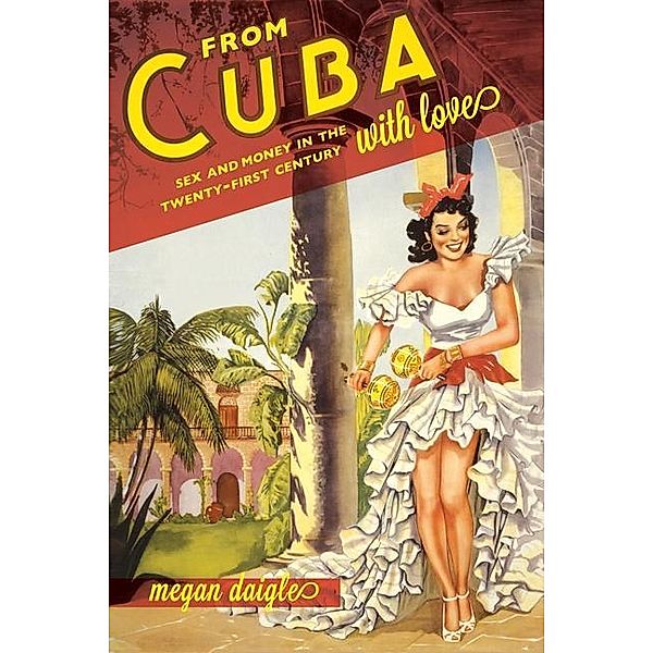 From Cuba with Love, Megan D. Daigle