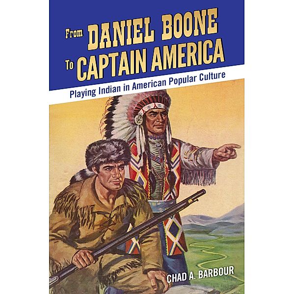 From Daniel Boone to Captain America, Chad A. Barbour