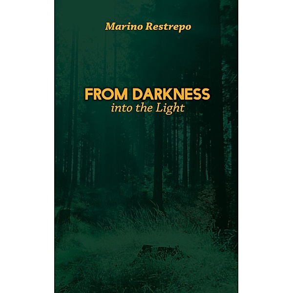 From Darkness Into the Light, Marino Restrepo