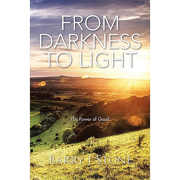 From Darkness to Light, Barry J Stone
