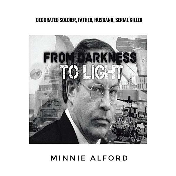 From Darkness to Light / Christian Faith Publishing, Inc., Minnie Alford
