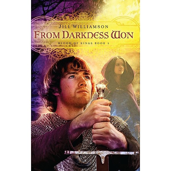 From Darkness Won (Blood of Kings, #3) / Blood of Kings, Jill Williamson