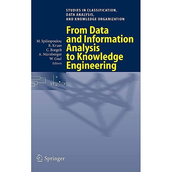From Data and Information Analysis to Knowledge Engineering / Studies in Classification, Data Analysis, and Knowledge Organization