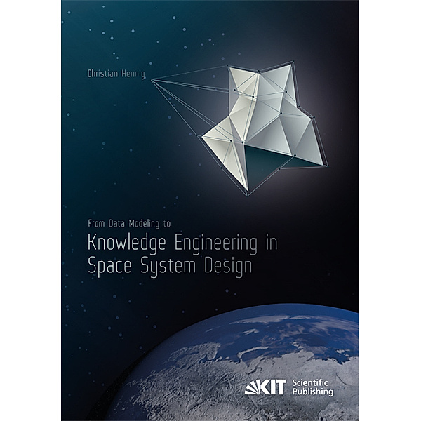 From Data Modeling to Knowledge Engineering in Space System Design, Christian Hennig