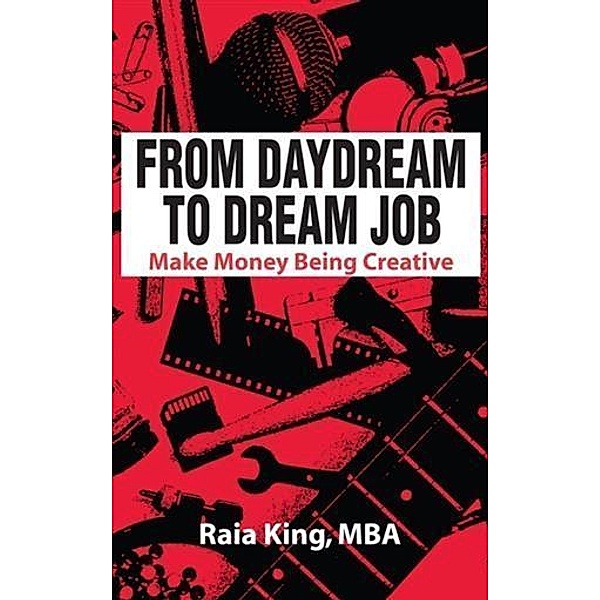 From Daydream to Dream Job, Raia King