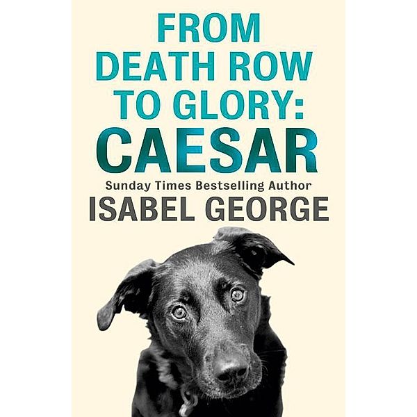 From Death Row To Glory: Caesar, Isabel George