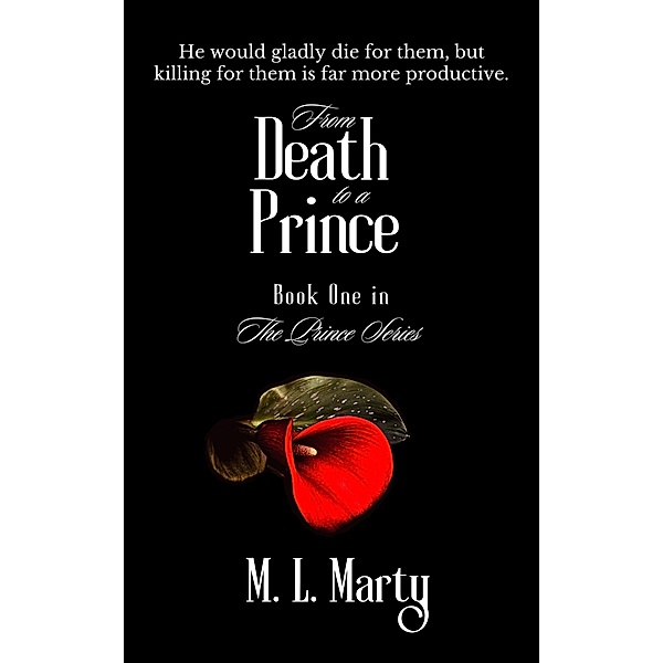 From Death to a Prince (The Prince Series, #1) / The Prince Series, M. L. Marty
