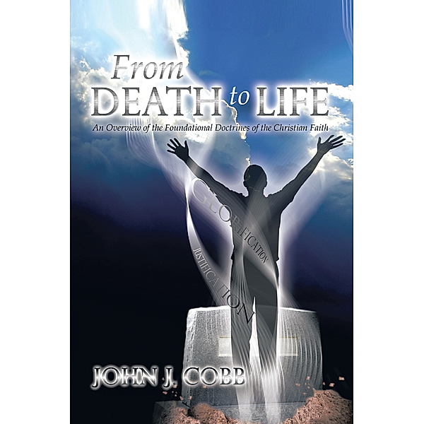 From Death to Life, John J. Cobb