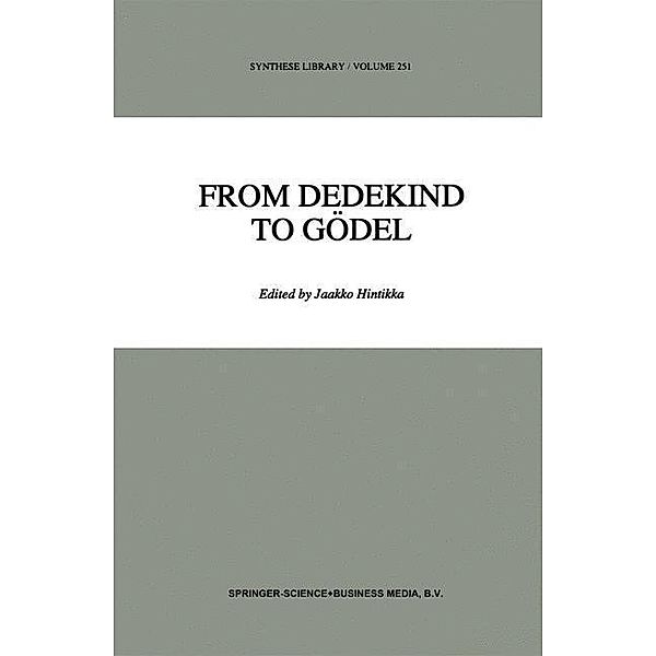 From Dedekind to Gödel / Synthese Library Bd.251