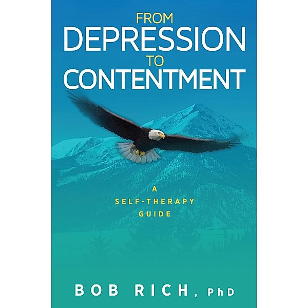 From Depression to Contentment, Bob Rich