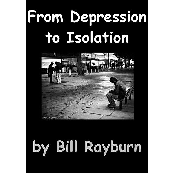 From Depression to Isolation, Bill Rayburn