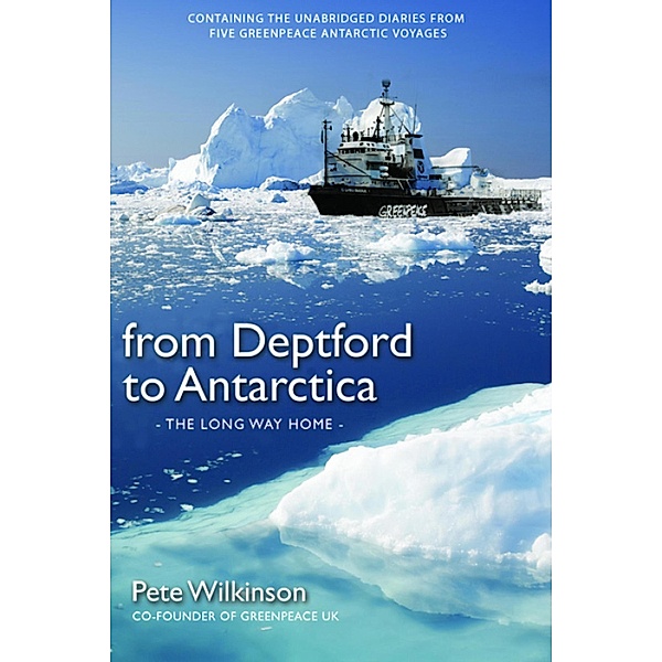 From Deptford to Antarctica, Pete Wilkinson