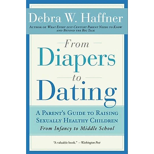 From Diapers to Dating, Debra W. Haffner