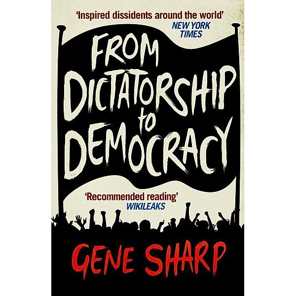 From Dictatorship to Democracy, Gene Sharp