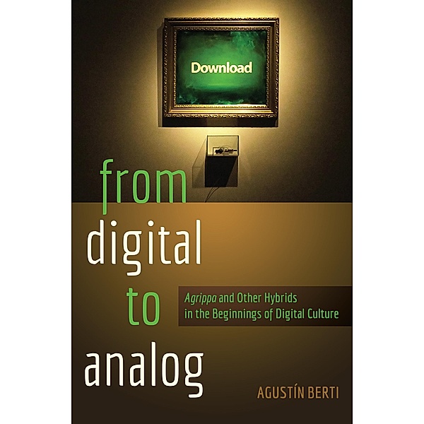 From Digital to Analog / New Literacies and Digital Epistemologies Bd.69, Augustín Berti