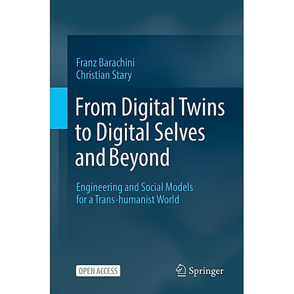 From Digital Twins to Digital Selves and Beyond, Franz Barachini, Christian Stary