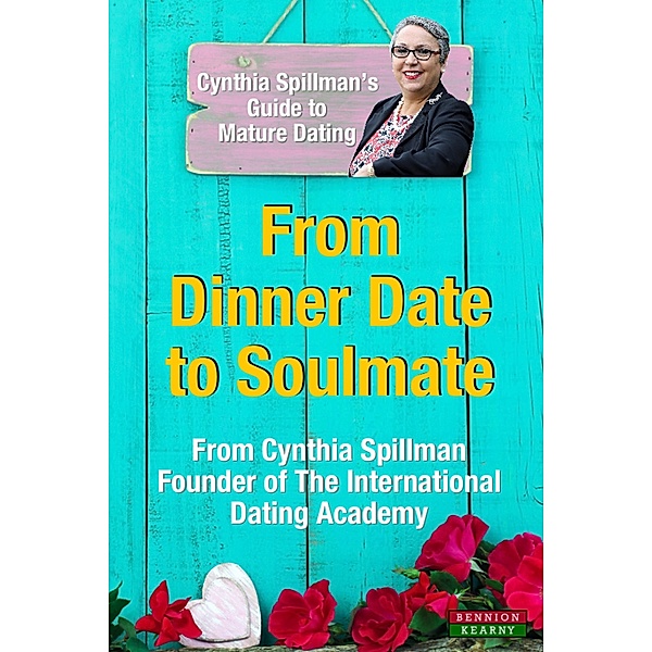 From Dinner Date to Soulmate: Cynthia Spillman’s Guide to Mature Dating, Cynthia Spillman