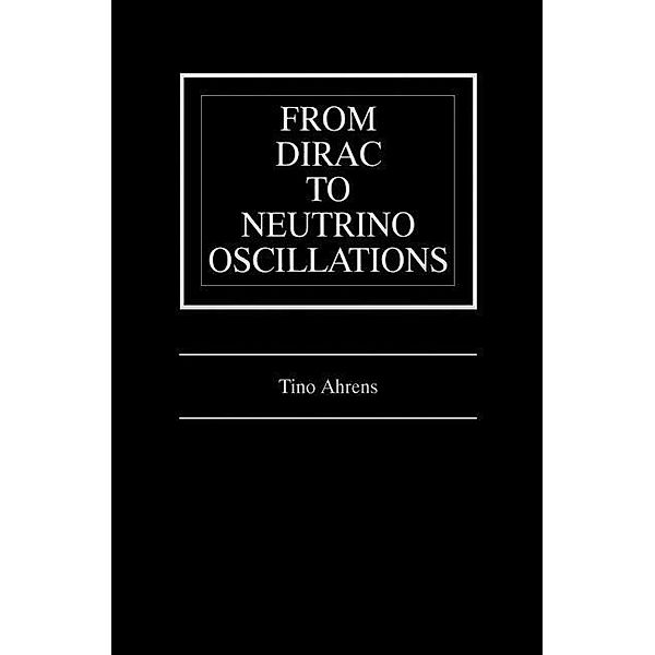 From Dirac to Neutrino Oscillations, Tino Ahrens