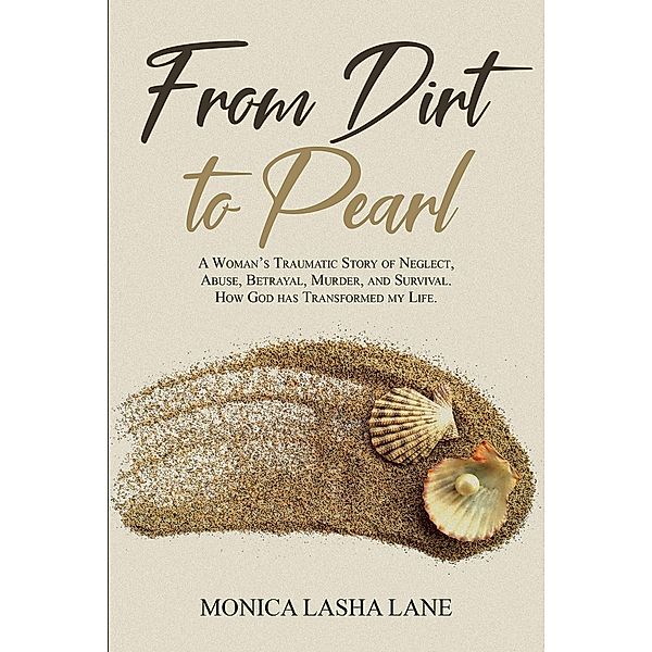 From Dirt to Pearl / Christian Faith Publishing, Inc., Monica Lasha Lane