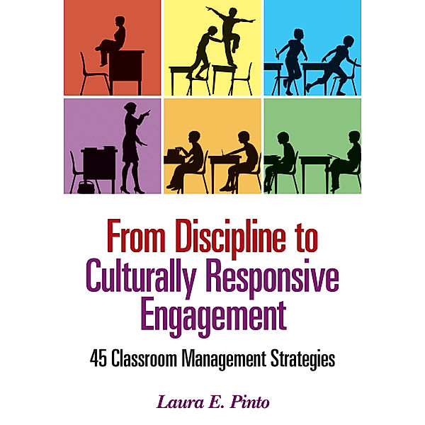 From Discipline to Culturally Responsive Engagement, Laura E. Pinto