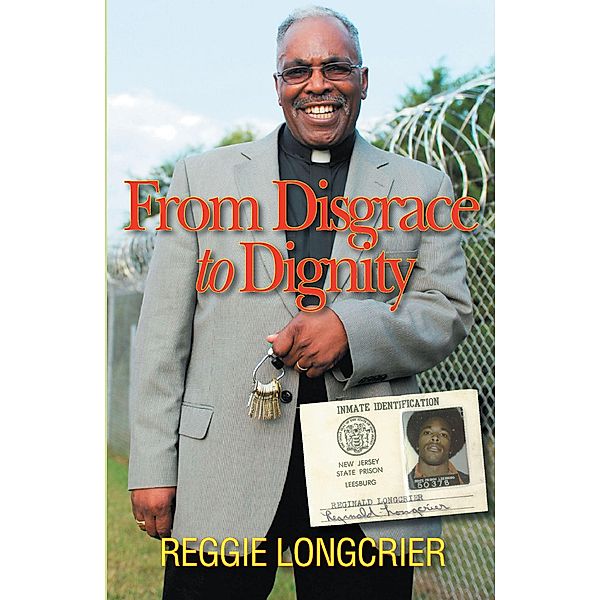 From Disgrace to Dignity, Reggie Longcrier