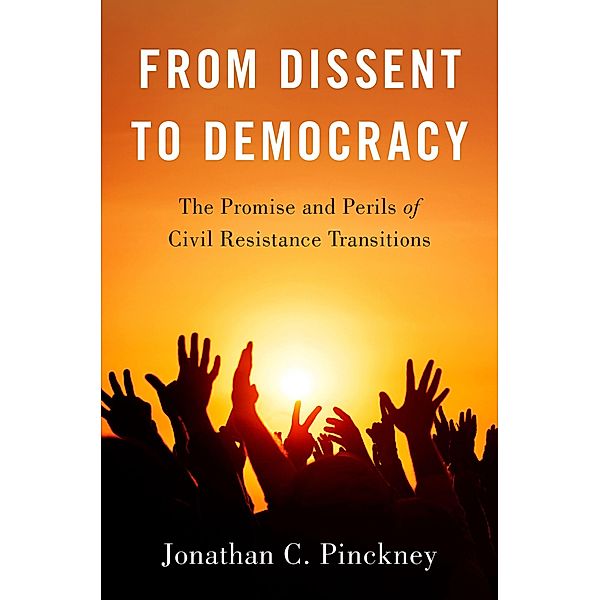 From Dissent to Democracy, Jonathan C. Pinckney
