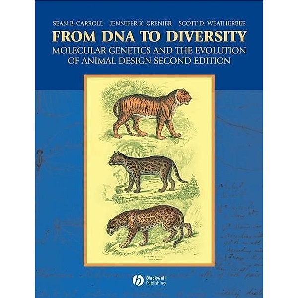 From DNA to Diversity, Sean B. Carroll, Jennifer K. Grenier, Scott D. Weatherbee