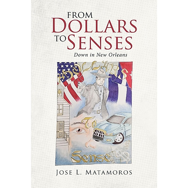 From Dollars to Senses Down in New Orleans, Jose L. Matamoros