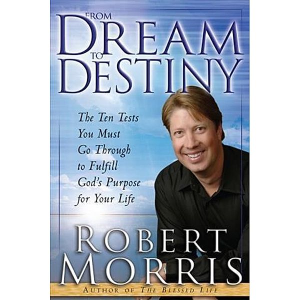 From Dream to Destiny, Robert Morris