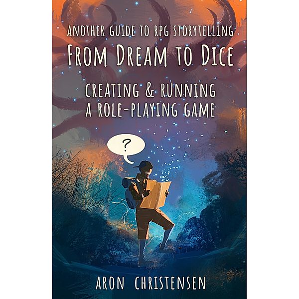 From Dream To Dice (My Storytelling Guides, #3) / My Storytelling Guides, Aron Christensen, Erica Lindquist