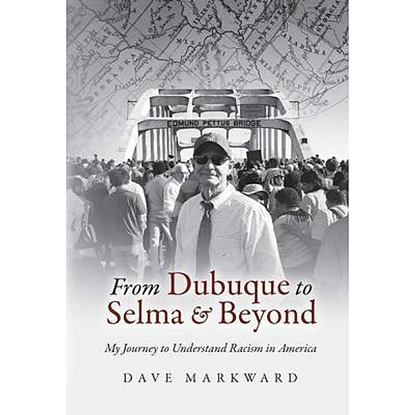 From Dubuque to Selma and Beyond, Dave Markward