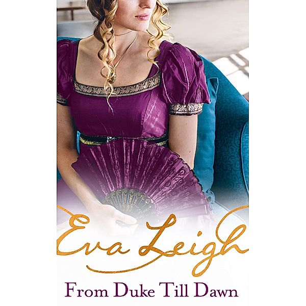 From Duke till Dawn / Shady Ladies of London Bd.1, Eva Leigh