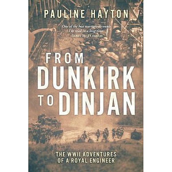 From Dunkirk to Dinjan / P. H. Publishing, Pauline Hayton