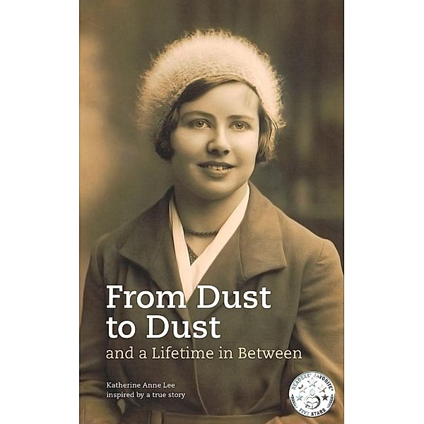 From Dust to Dust and a Lifetime in Between, Katherine Anne Lee