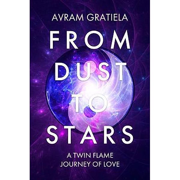 From Dust To Stars / BookTrail Publishing, Avram Gratiela