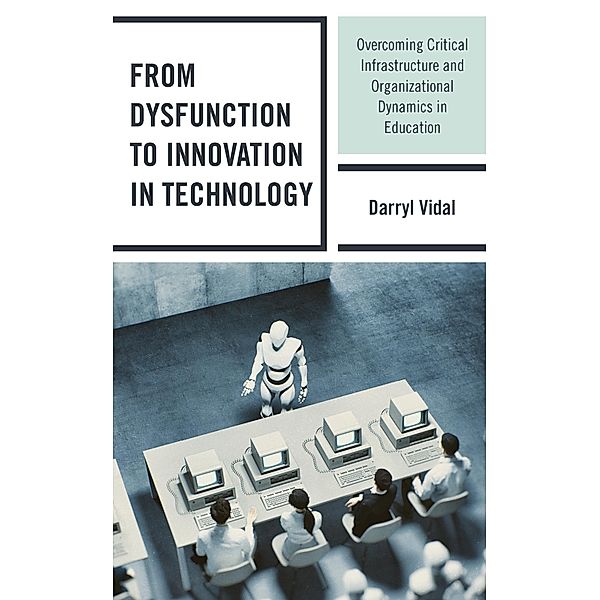 From Dysfunction to Innovation in Technology, Darryl Vidal