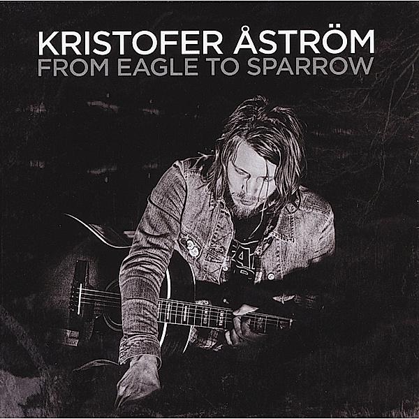 From Eagle To Sparrow, Kristofer Åström