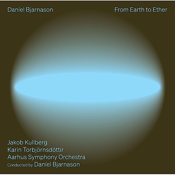 From Earth To Ether, Kullberg, Torbjörnsdottir, Aalborg Symphony Orchestr